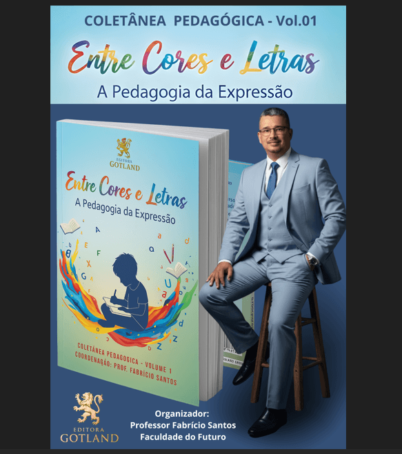 Coletânea Entre Cores e Letras – A Pedagogia da Expressão - Coordenação: Comendador Fabrício Santos 2